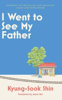 I Went to See My Father