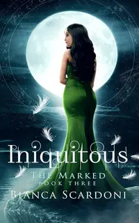 Iniquitous: A Dark Paranormal Romance (The Marked Saga 3)