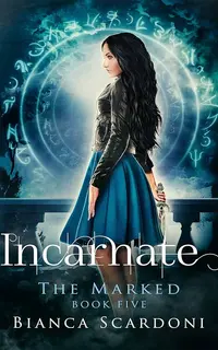 Incarnate: A Dark Paranormal Romance (The Marked Saga 5)