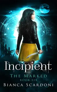Incipient: A Dark Paranormal Romance (The Marked Saga 6)