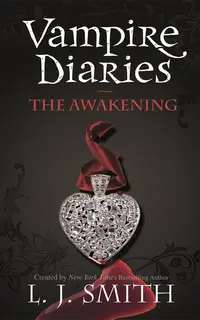 The Vampire Diaries: The Awakening: Book 1