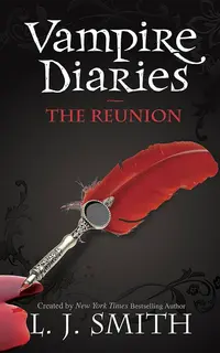 The Vampire Diaries: The Reunion: book 4