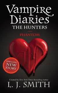 The Vampire Diaries: The Hunters: Phantom: Book 8