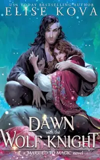 A Dawn with the Wolf Knight (Married to Magic 5)