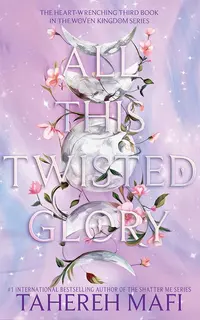 All This Twisted Glory (This Woven Kingdom Book 3)