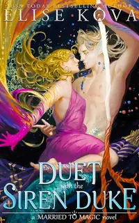 A Duet with the Siren Duke (Married to Magic 4)