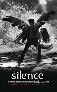 Silence (The Hush, Hush Saga Book 3)