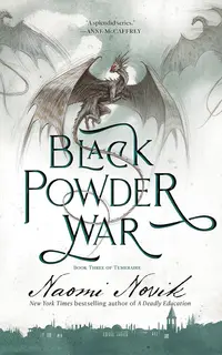 Black Powder War (Temeraire 3)