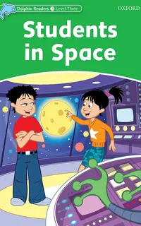 Students In Space (Dolphin Readers Level 3)