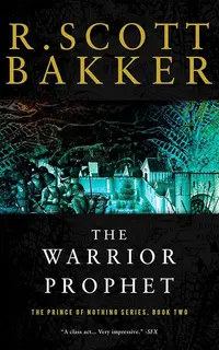 The Warrior Prophet (The Prince of Nothing 2)