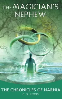 The Magician's Nephew (Chronicles of Narnia 1)
