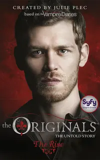 The Originals: The Rise: Book 1