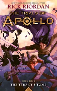 The Tyrant's Tomb (The Trials of Apollo 4)