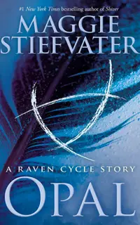 Opal (a Raven Cycle Story)
