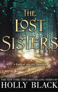 The Lost Sisters (The Folk of the Air 1.5)