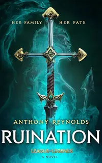 Ruination: A League of Legends Novel