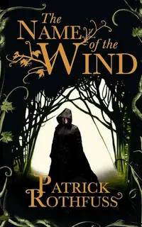 The Name of the Wind (The Kingkiller Chronicle book 1)