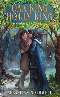 Oak King Holly King Book 1 of 2