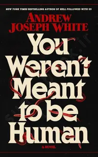 You Weren't Meant to Be Human