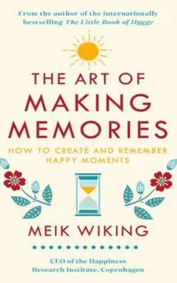 The Art of Making Memories