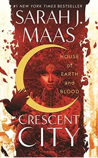 House of Earth and Blood (Crescent City 1)