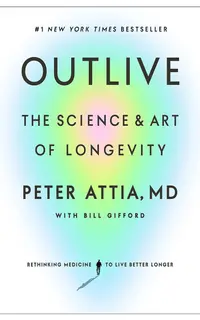Outlive: The Science and Art of Longevity