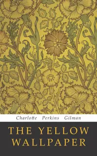 The Yellow Wallpaper