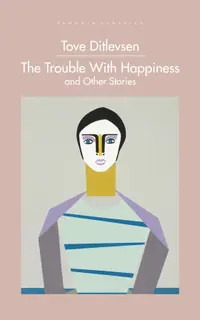The Trouble with Happiness and Other Stories
