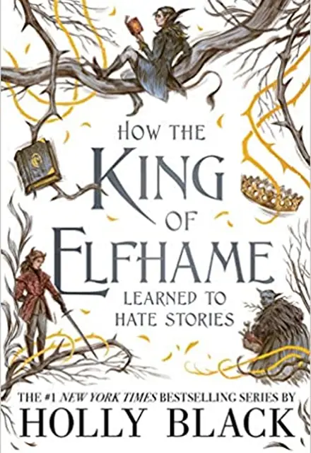 How the King of Elfhame Learned to Hate Stories (The Folk of the Air 3.5) - تصویر 1