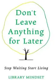 Don’t Leave Anything for Later - تصویر 1